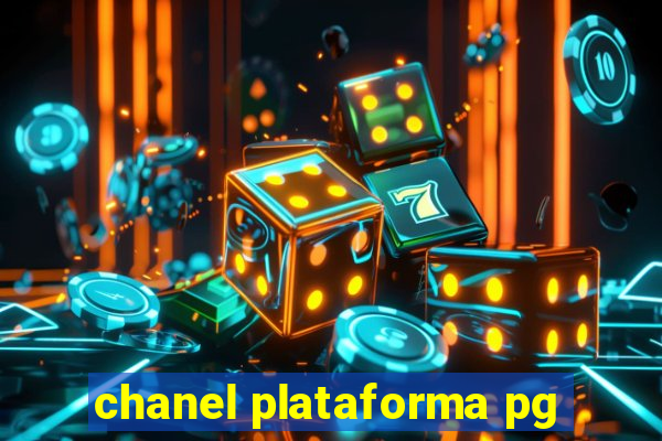 chanel plataforma pg